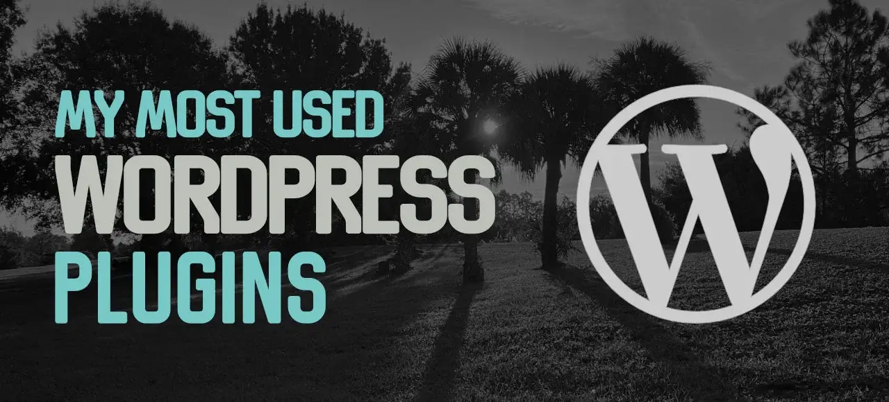 My Most Used WordPress Plugins